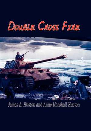 Double Cross Fire de James A Huston