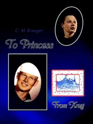 To Princess From Krug de C. M. Krueger