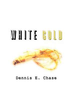 White Gold de Dennis E Chase