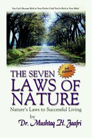 The Seven Laws of Nature de Mushtaq H Jaafri