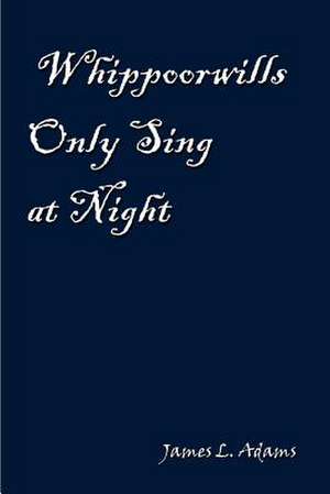 Whippoorwills Only Sing at Night de James L. Adams