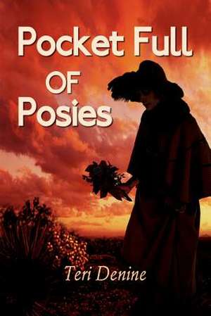 Pocket Full of Posies de Teri Denine