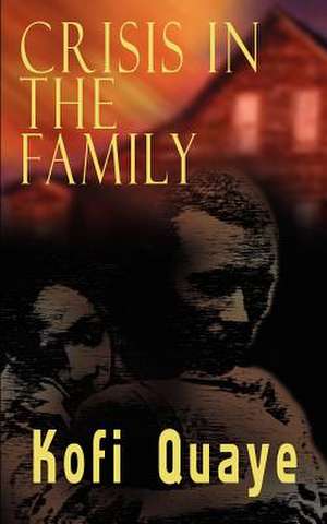 Crisis In the Family de Kofi Quaye