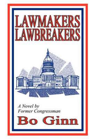 Lawmakers Lawbreakers de Bo Ginn