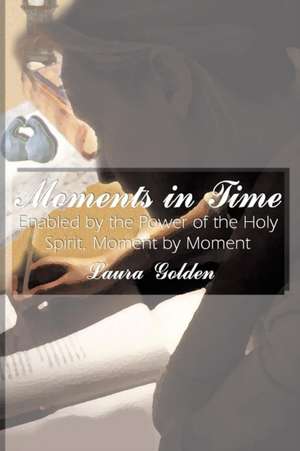 Moments in Time de Laura Golden