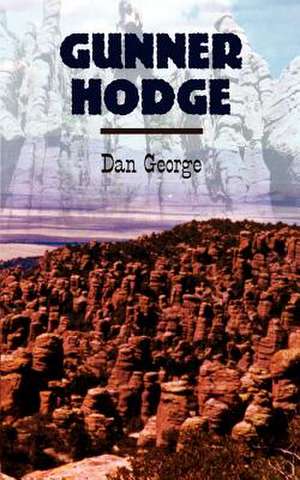 Gunner Hodge de Dan George