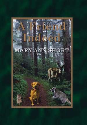 A Friend Indeed de Mary Ann Short