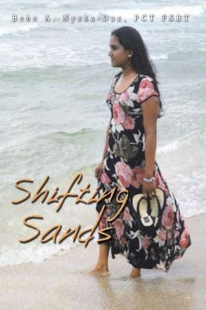 Shifting Sands de PCT FSBT Bebe A. Nysha-Dan