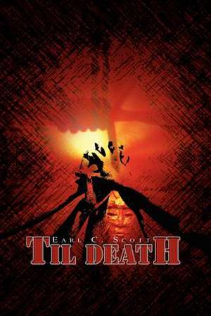 Til Death de Earl C. Scott