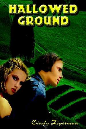 Hallowed Ground de Cindy Ziperman