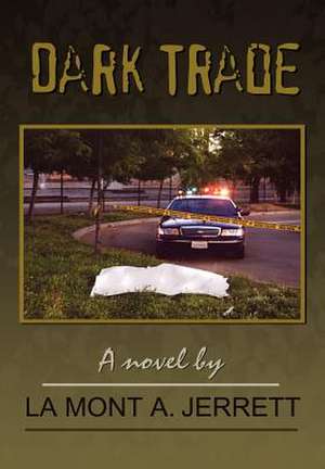 Dark Trade de La Mont A. Jerrett