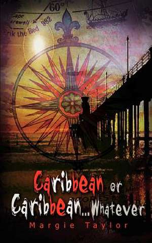 Caribbean or Caribbean . . . Whatever de Margie Taylor