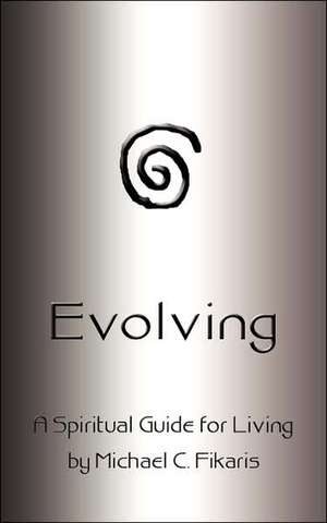 Evolving de Michael C. Fikaris