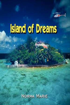 Island of Dreams de Norma Marie