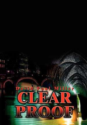 Clear Proof de David Paul Miller