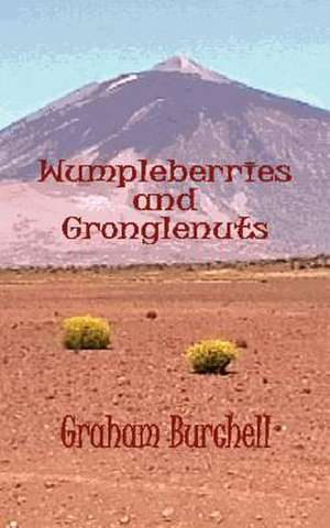 Wumpleberries and Gronglenuts de Graham Burchell