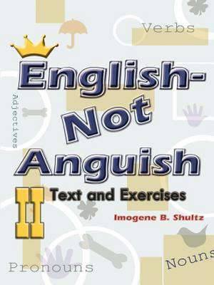 English--Not Anguish II de Imogene Shultz