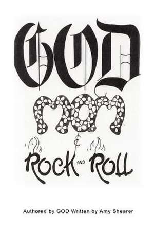 God, Mom and Rock and Roll de Amy Shearer