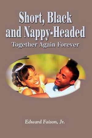 Short, Black and Nappy-Headed de Faison Edward