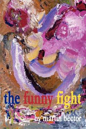 The Funny Fight de Martin Bector