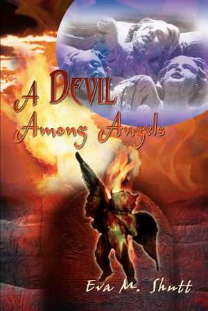 A Devil Among Angels de Eva M. Shutt