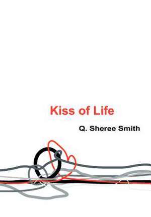 Kiss of Life de Q Sheree Smith