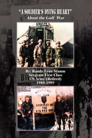 A Soldier's Dying Heart de Randy Lynn Stamm