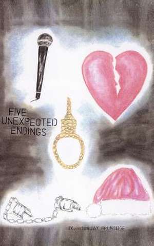 Five Unexpected Endings de Ariton Jay Brundidge