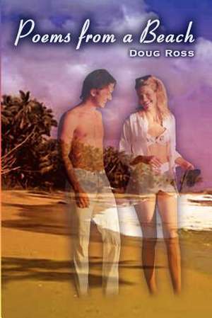 Poems from a Beach de Doug Ross