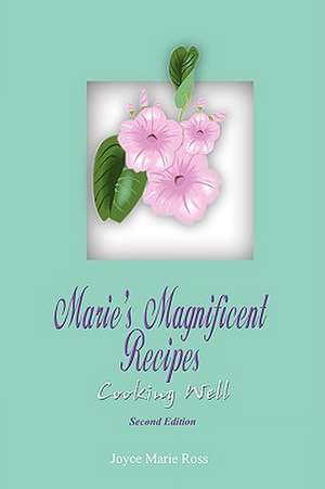 Marie's Magnificent Recipes de Joyce Marie Ross