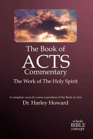 The Book of Acts Commentary de Harley Howard