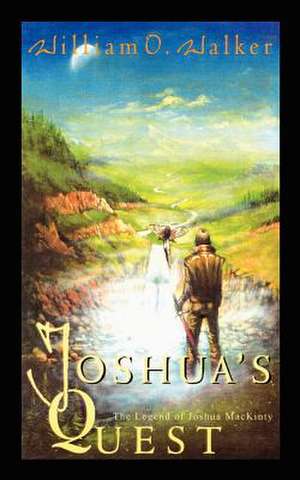 Joshua's Quest de William O. Walker