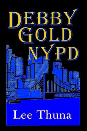 Debby Gold, NYPD de Lee Thuna