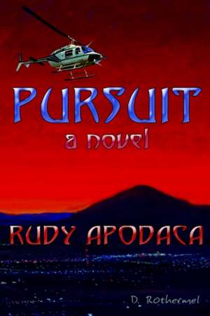 Pursuit de Rudy Apodaca