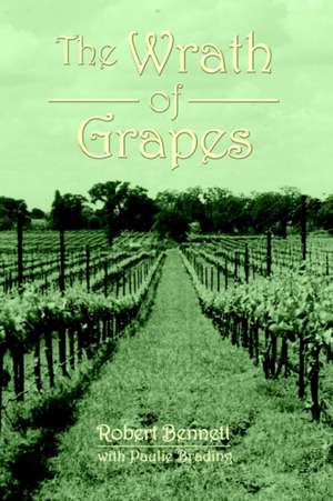 The Wrath of Grapes de Robert Bennett