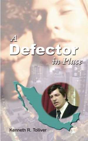 A Defector in Place de Kenneth R. Tolliver