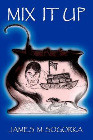 Mix It Up de James M. Sogorka