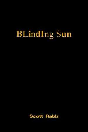 Blinding Sun de Scott Rabb