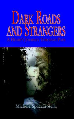 Dark Roads and Strangers de Michele Spaccarotella