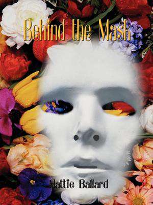 Behind the Mask de Hattie Ballard