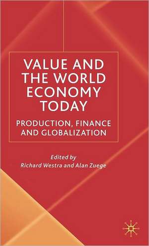 Value and the World Economy Today: Production, Finance and Globalization de R. Westra