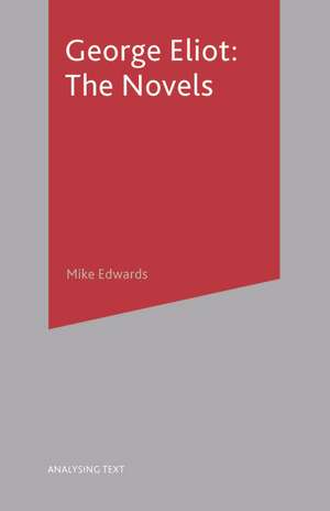 George Eliot: The Novels de Mike Edwards