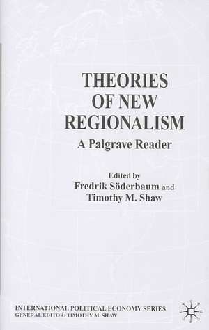 Theories of New Regionalism: A Palgrave Macmillan Reader de F. Söderbaum