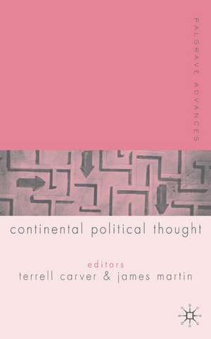 Palgrave Advances in Continental Political Thought de T. Carver