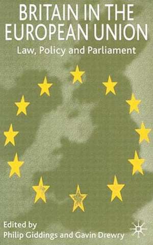 Britain in the European Union: Law, Policy and Parliament de P. Giddings