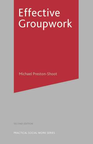 Effective Groupwork de Michael Preston-Shoot