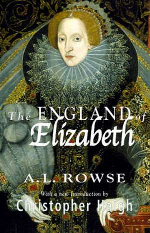 The England of Elizabeth: The Structure of Society de A. Rowse