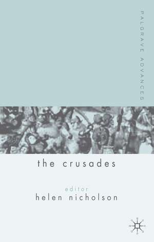 Palgrave Advances in the Crusades de H. Nicholson