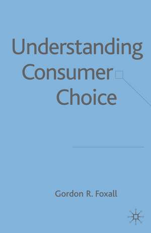 Understanding Consumer Choice de G. Foxall