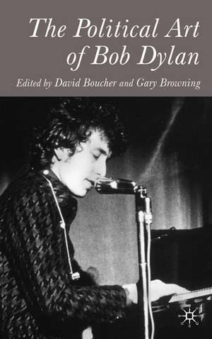 The Political Art of Bob Dylan de David Boucher